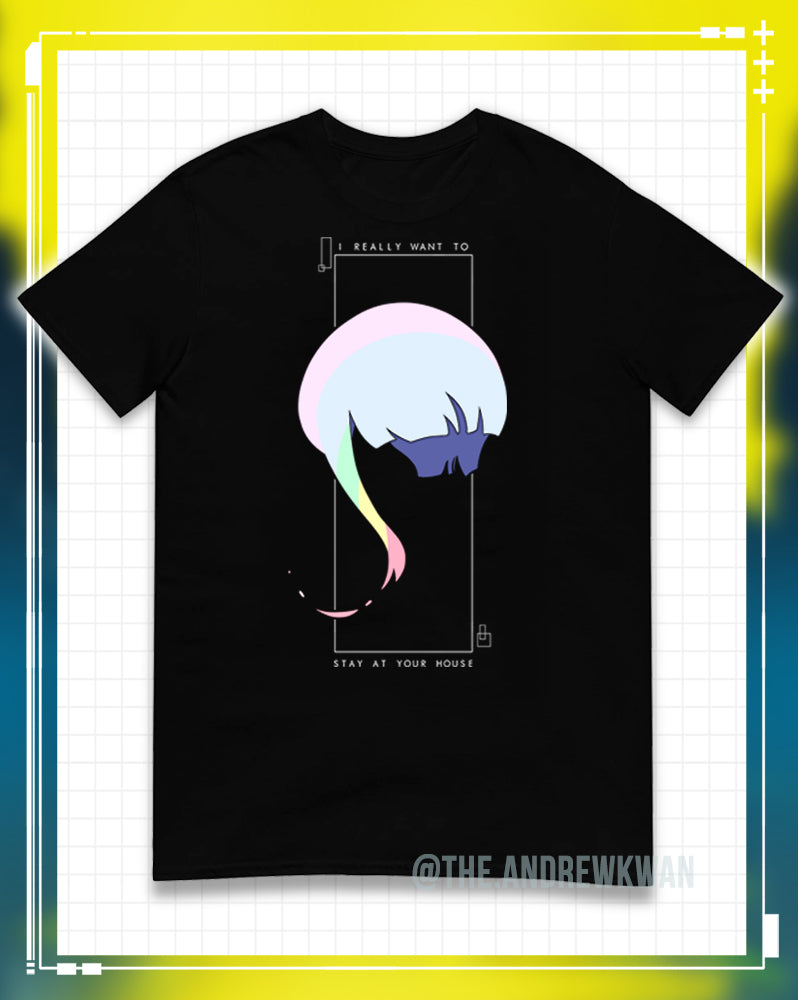 I Really Wanna Stay at Your House - Short-Sleeve Unisex T-Shirt